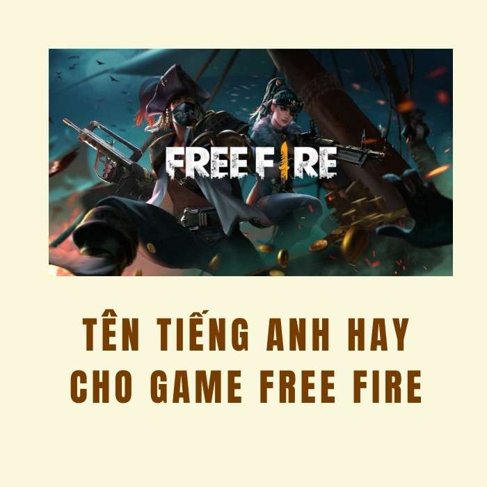 Tên tiếng Anh hay cho game Free Fire