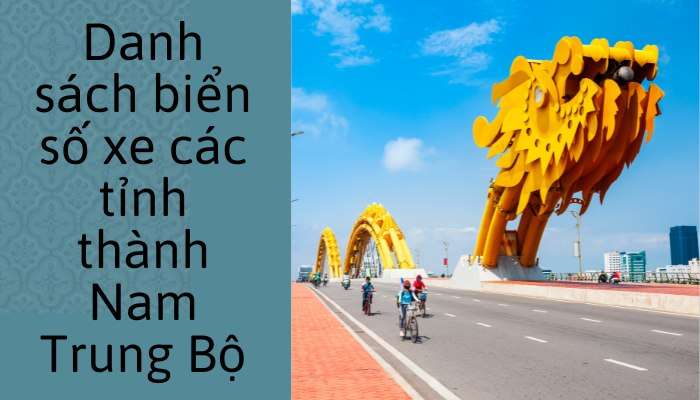Danh sách biển số xe các tỉnh thành Nam Trung Bộ