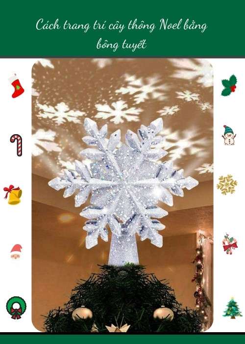 Cách trang trí cây thông Noel bằng bông tuyết