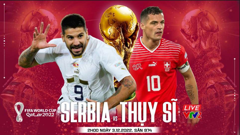 Link xem trực tiếp bóng đá Serbia vs Thụy Sĩ
