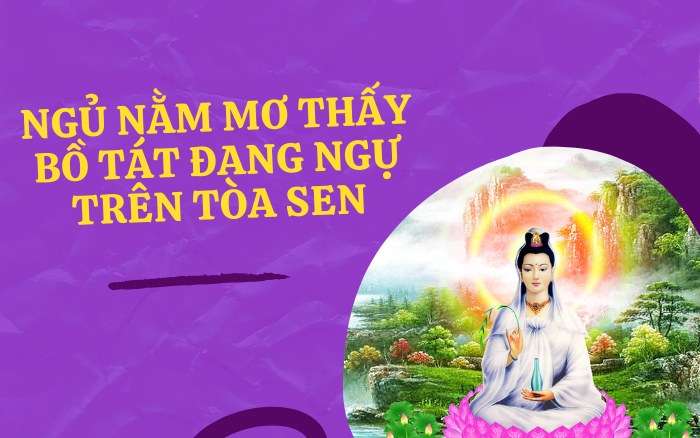 Ngủ nằm mơ thấy Bồ Tát đang ngự trên tòa sen