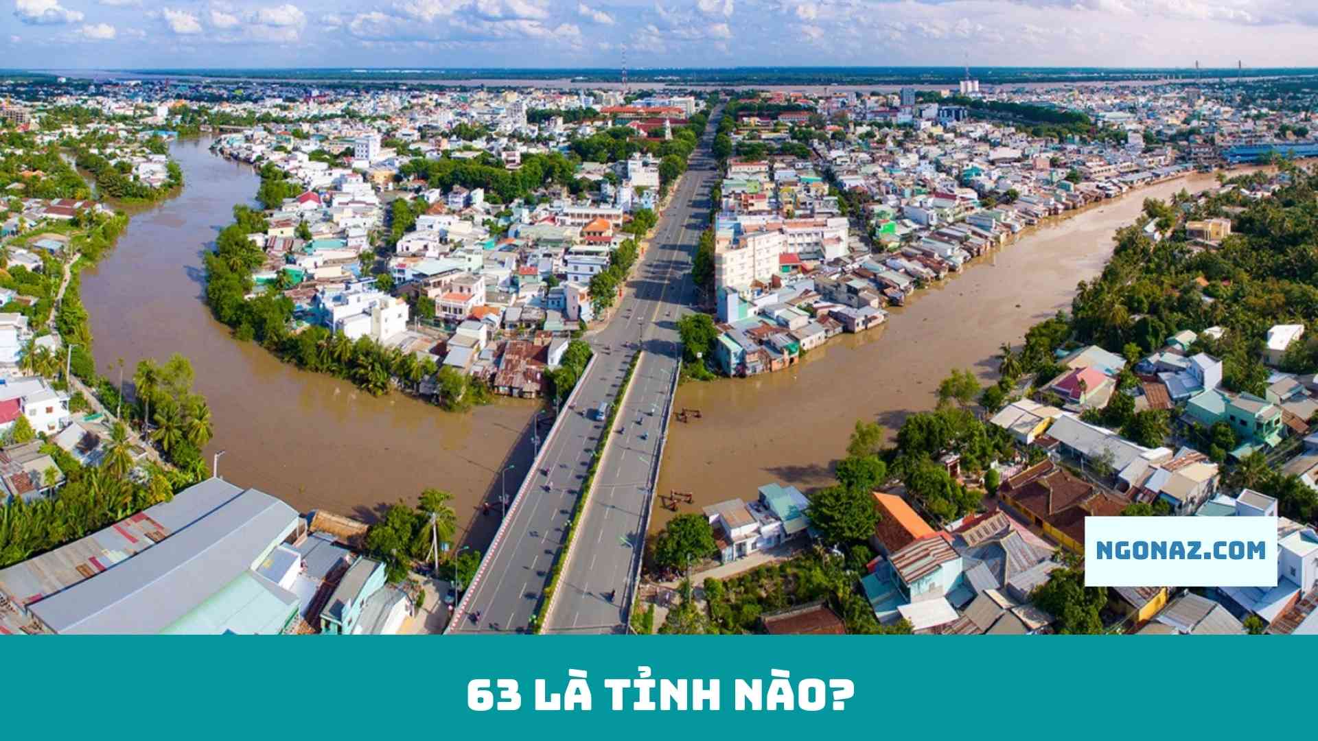 63 là tỉnh nào?