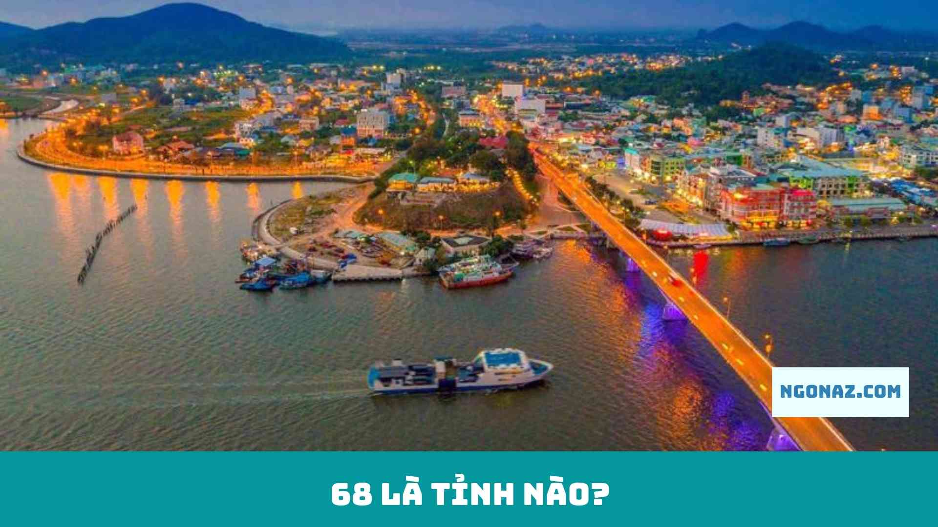 68 là tỉnh nào?