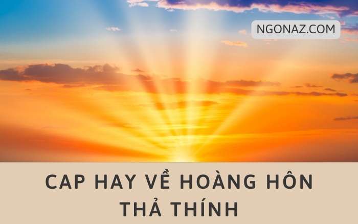 Cap hay về hoàng hôn thả thính