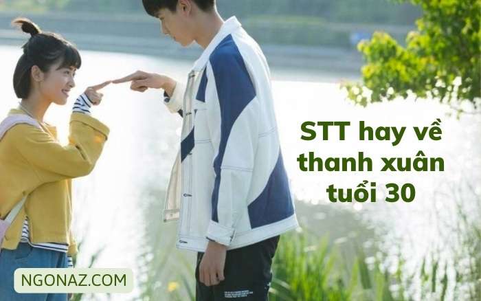 STT hay về thanh xuân tuổi 30