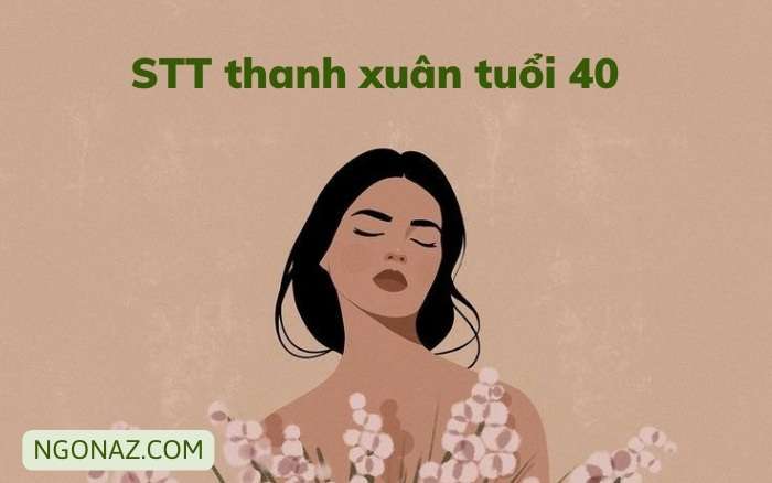 STT thanh xuân tuổi 40