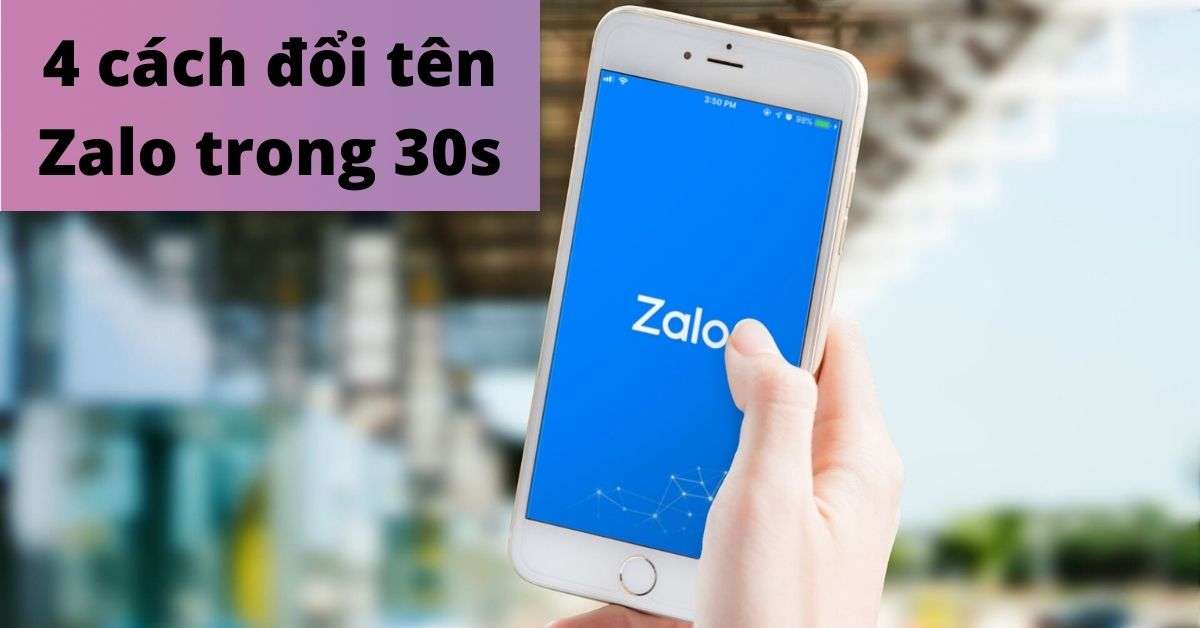 Cách đổi tên Zalo trên điện thoại, máy tính (PC)
