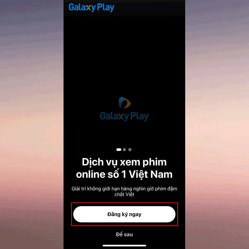 Cách đăng ký tài khoản Galaxy Play trên điện thoại