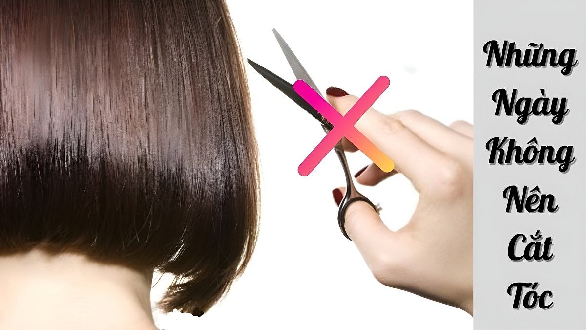 Ngày không nên cắt tóc tránh gặp xui rủi